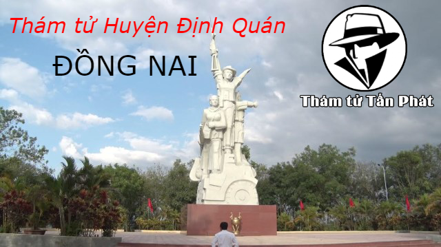 Địa chỉ thuê thám tử Huyện Định Quán Đồng Nai